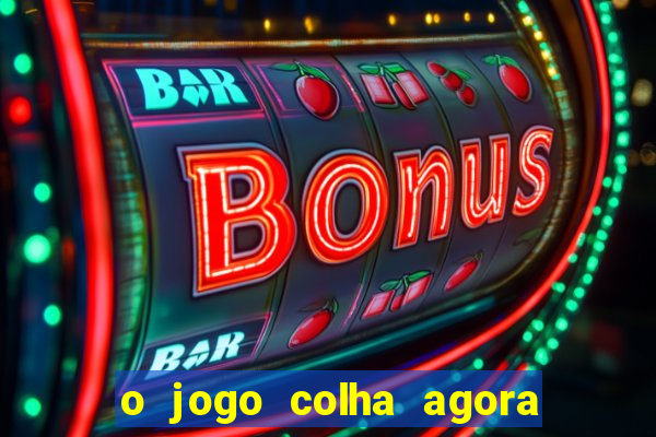 o jogo colha agora paga mesmo